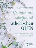 E-Book (epub) Reinigen und entgiften mit ätherischen Ölen von Karin Opitz-Kreher