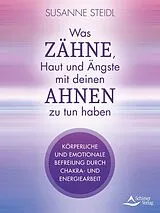 E-Book (epub) Was Zähne, Haut und Ängste mit deinen Ahnen zu tun haben von Susanne Steidl