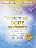 E-Book (epub) Transformation-Code-Praxisbuch von Simone Overath, Katrin Lambert