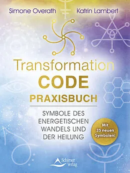 E-Book (epub) Transformation-Code-Praxisbuch von Simone Overath, Katrin Lambert