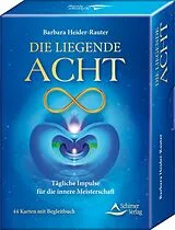 Kartonierter Einband Die liegende Acht - Tägliche Impulse für die innere Meisterschaft von Barbara Heider-Rauter