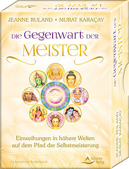 Kartonierter Einband Die Gegenwart der Meister- Einweihungen in höhere Welten auf dem Pfad der Selbstmeisterung von Jeanne Ruland, Murat Karacay