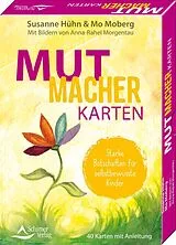 Textkarten / Symbolkarten Mutmacher-Karten - Starke Botschaften für selbstbewusste Kinder von Susanne Hühn, Mo Moberg, Anna-Rahel Morgentau
