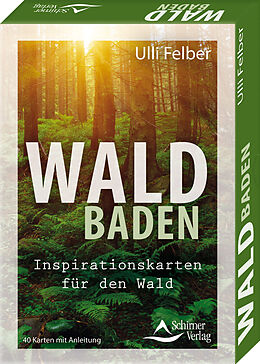Kartonierter Einband Waldbaden  Inspirationskarten für den Wald von Ulli Felber