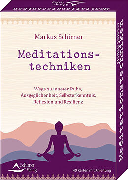 Buch Meditationstechniken- Wege zu innerer Ruhe, Ausgeglichenheit, Selbsterkenntnis, Reflexion und Resilienz von Markus Schirner