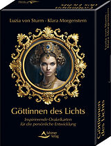 Kartonierter Einband Göttinnen des Lichts - Inspirierende Orakelkarten für die persönliche Entwicklung von Luzia von Sturm, Klara Morgenstern