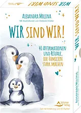 Kartonierter Einband Wir sind wir! - 40 Affirmationen und Rituale, die Familien stark machen von Alexandra Molina, Stefanie Köster