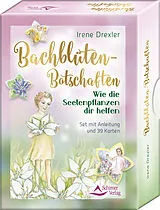 Kartonierter Einband Bachblüten-Botschaften - Wie die Seelenpflanzen dir helfen von Irene Drexler