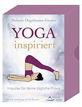 Kartonierter Einband Yoga inspiriert - Impulse für deine tägliche Praxis von Melanie Degelmann-Gessler