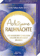 Buch Achtsame Rauhnächte - Die Magie der 12 Heiligen Nächte im Zen-Geist erleben von Sandy Taikyu Kuhn Shimu