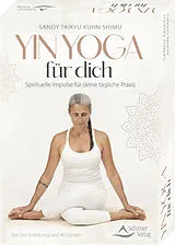 Buch Yin Yoga für dich Spirituelle Impulse für deine tägliche Praxis von Sandy Taikyu Kuhn Shimu