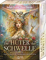 Kartonierter Einband Die Hüter der Schwelle  Vorwort von Pavlina Klemm. Magische Impulse der Transformation und Verbindung von Belgin Groha, Petra Danner