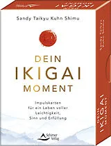 Kartonierter Einband Dein Ikigai-Moment  Impulskarten für ein Leben voller Leichtigkeit, Sinn und Erfüllung von Sandy Taikyu Kuhn Shimu