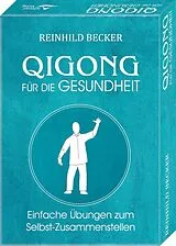 Kartonierter Einband Qigong für die Gesundheit- Einfache Übungen zum SelbstZusammenstellen von Reinhild Becker