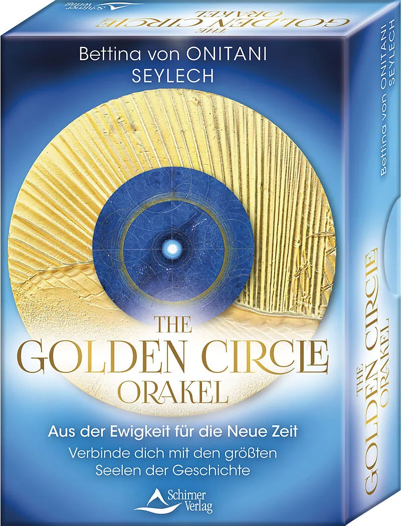 The Golden Circle  Orakel - Aus der Ewigkeit für die Neue Zeit  Verbinde dich mit den größten Seelen der Geschichte