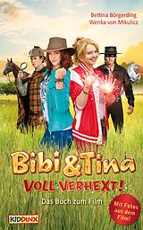 E-Book (epub) Bibi & Tina - voll verhext - Das Buch zum Film von Bettina Börgerding, Wenka von Mikulicz