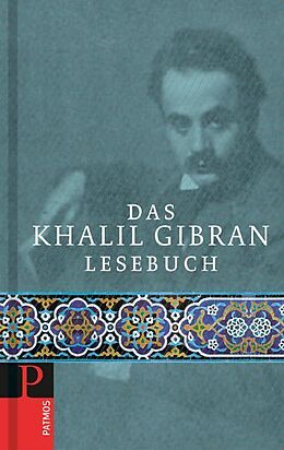 Fester Einband Das Khalil Gibran Lesebuch von Khalil Gibran