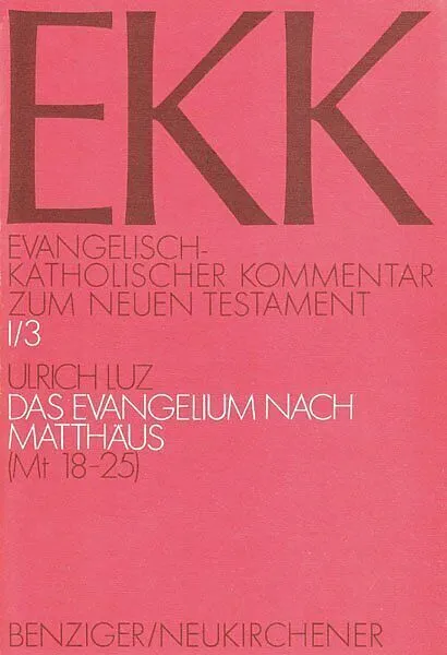 Evangelisch-Katholischer Kommentar zum Neuen Testament (EKK) / Das Evangelium nach Matthäus