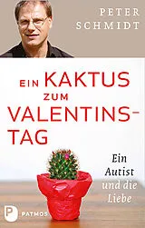 Fester Einband Ein Kaktus zum Valentinstag von Peter Schmidt