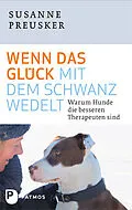 E-Book (epub) Wenn das Glück mit dem Schwanz wedelt von Susanne Preusker