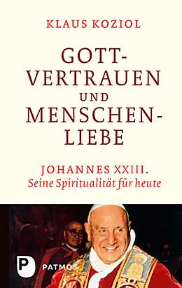 E-Book (epub) Gottvertrauen und Menschenliebe von Klaus Koziol