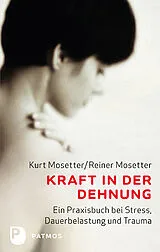 Kartonierter Einband Kraft in der Dehnung von Kurt Mosetter, Reiner Mosetter