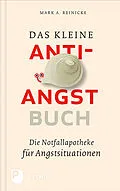 E-Book (epub) Das kleine Anti-Angst-Buch von Mark A. Reinecke