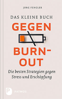 Kartonierter Einband Das kleine Buch gegen Burnout von Jörg Fengler