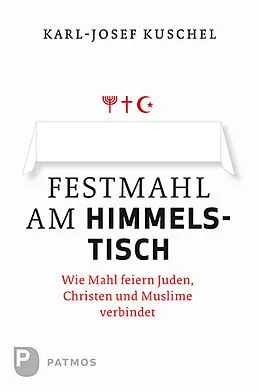 E-Book (epub) Festmahl am Himmelstisch von Karl-Josef Kuschel