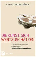 E-Book (epub) Die Kunst, sich wertzuschätzen von Heinz-Peter Röhr