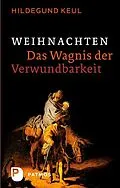 E-Book (epub) Weihnachten - Das Wagnis der Verwundbarkeit von Hildegund Keul