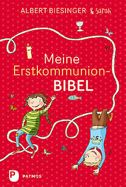 Fester Einband Meine Erstkommunionbibel von Albert Biesinger, Sarah Biesinger