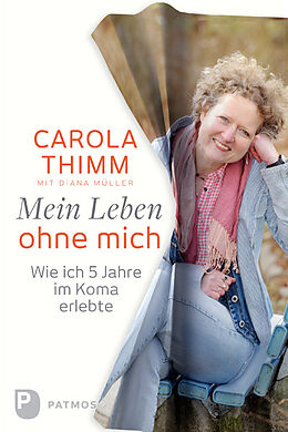 Fester Einband Mein Leben ohne mich von Carola Thimm, Diana Müller