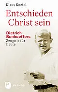 E-Book (epub) Entschieden Christ sein von Klaus Koziol