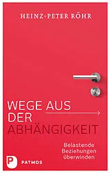 E-Book (epub) Wege aus der Abhängigkeit von Heinz-Peter Röhr