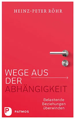 E-Book (epub) Wege aus der Abhängigkeit von Heinz-Peter Röhr