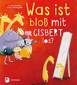 Fester Einband Was ist bloß mit Gisbert los? von Jochen Weeber