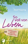 E-Book (epub) So voll von Leben von Josef Epping