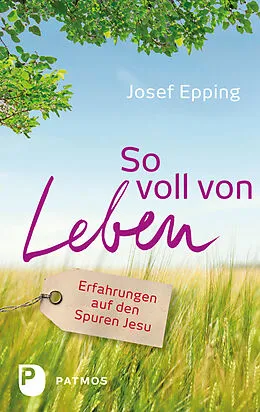 E-Book (epub) So voll von Leben von Josef Epping