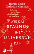 E-Book (epub) Wie das Staunen ins Universum kam von Harald Lesch, Christian Kummer