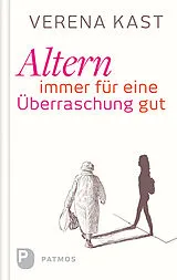 Fester Einband Altern - immer für eine Überraschung gut von Verena Kast