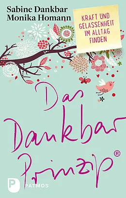 E-Book (epub) Das Dankbar-Prinzip von Sabine Dankbar, Monika Homann