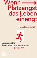 E-Book (epub) Wenn Platzangst das Leben einengt von Hans Morschitzky