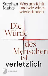 Fester Einband Die Würde des Menschen ist verletzlich von Stephan Marks