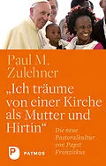 E-Book (epub) "Ich träume von einer Kirche als Mutter und Hirtin" von Paul M. Zulehner