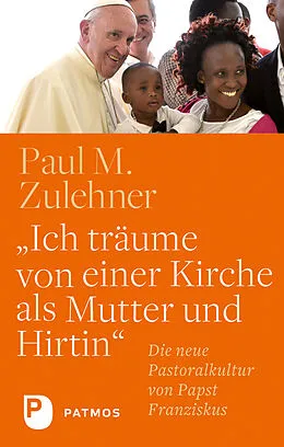 E-Book (epub) "Ich träume von einer Kirche als Mutter und Hirtin" von Paul M. Zulehner
