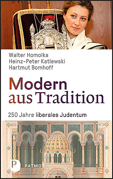 Modern aus Tradition: 250 Jahre liberales Judentum