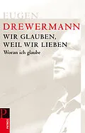 E-Book (epub) Wir glauben, weil wir lieben von Eugen Drewermann