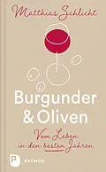E-Book (epub) Burgunder und Oliven von Matthias Schlicht