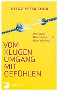 E-Book (epub) Vom klugen Umgang mit Gefühlen von Heinz-Peter Röhr